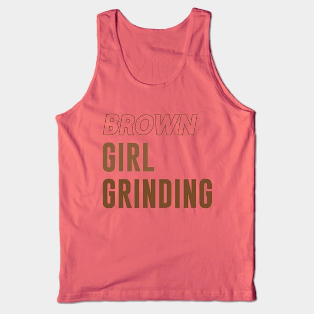 Brown Girl Grinding Tank Top by Chelseaforluke